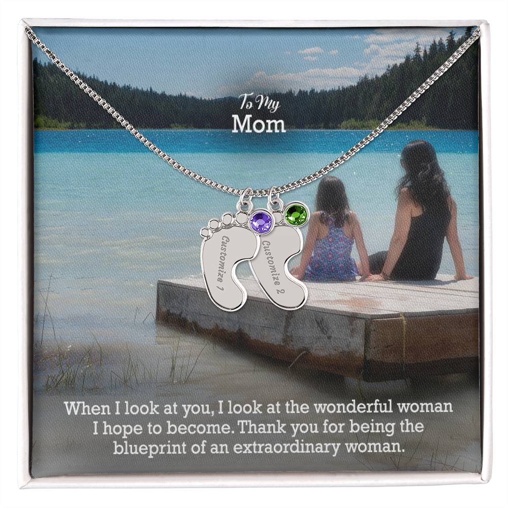 To My Mom, Thank You For Being The Blueprint Of An Extraordinary Woman - Custom Baby Feet Necklace with Birthstone - Gift for Mom