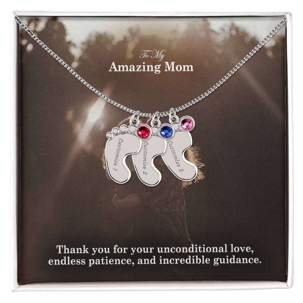 To My Amazing Mom, Thank You For Your Unconditional Love, Endless Patience, & Incredible Guidance - Custom Baby Feet Necklace with Birthstone - Gift for Mom