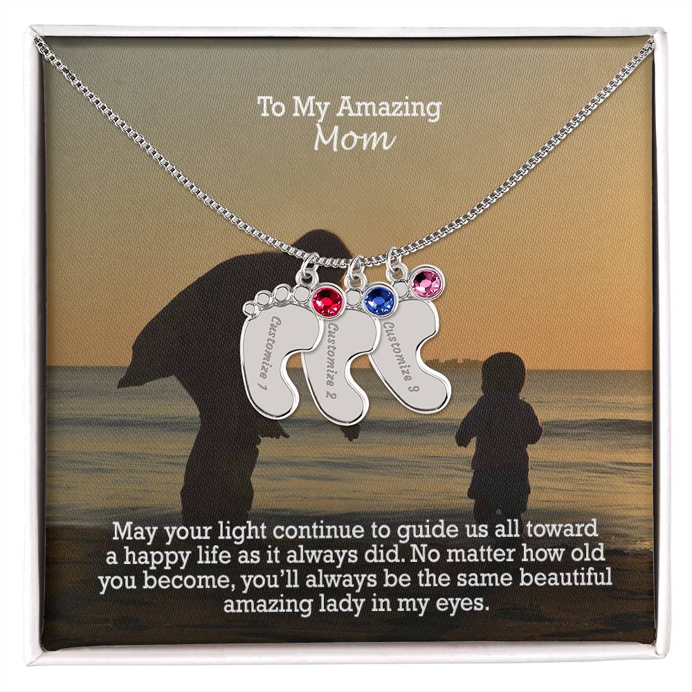 To My Amazing Mom, May Your Light Continue To Guide Us All Toward A Happy Life As It Always Did - Custom Baby Feet Necklace with Birthstone - Gift for Mom