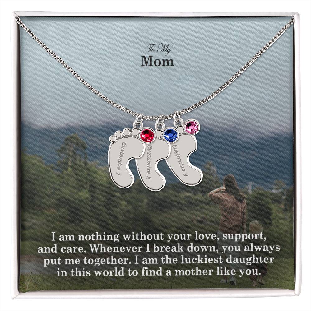 To My Mom, I Am Nothing Without Your Love, Support, & Care - Custom Baby Feet Necklace with Birthstone - Gift for Mom