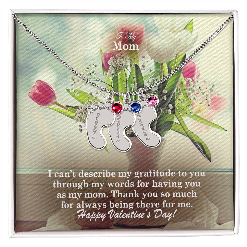 To My Mom, I Can't Describe My Gratitude To You Through My Words For Having You As My Mom - Engraved Baby Feet with Birthstones (w/MC) - Gift for Mom