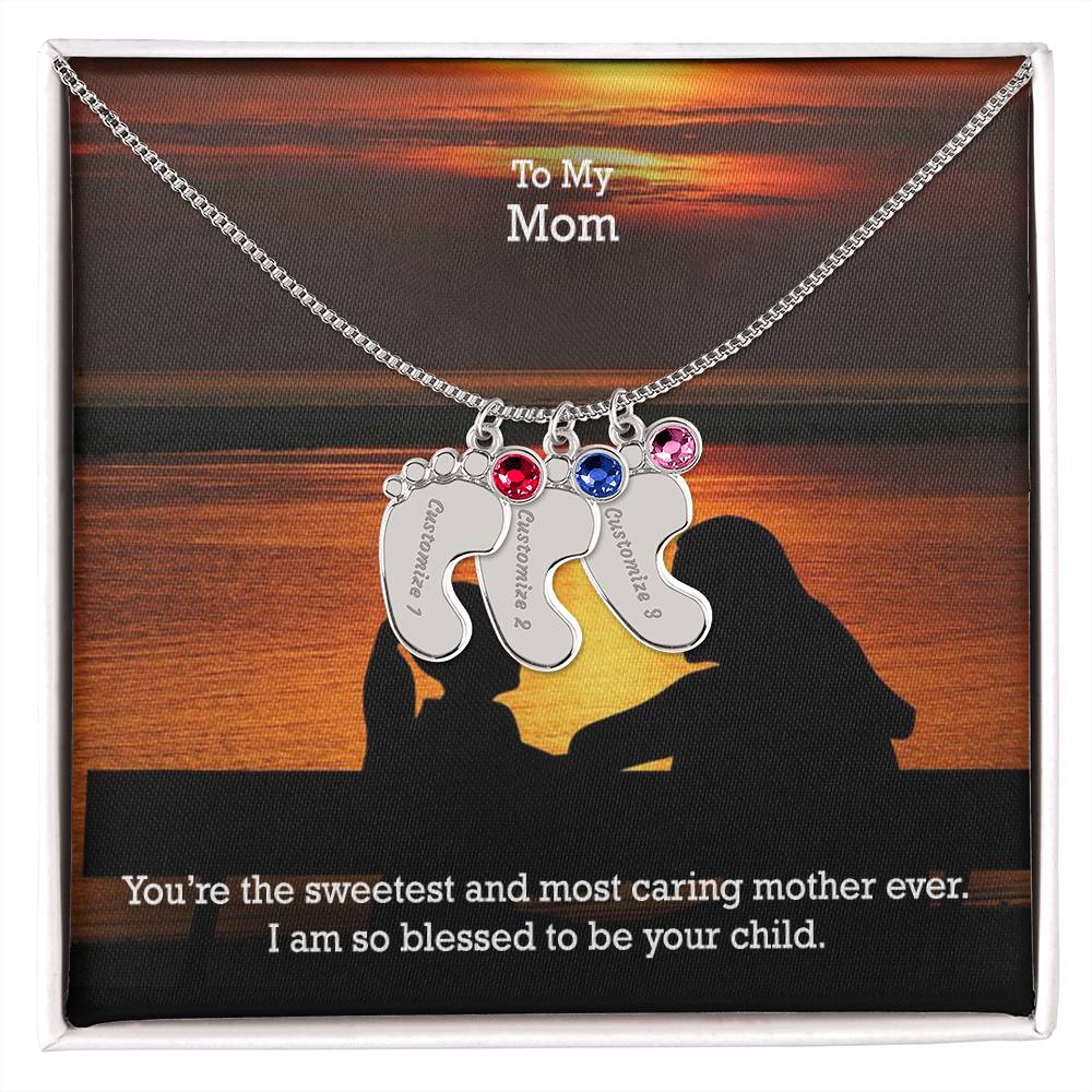 To My Mom, You're The Sweetest & Most Caring Mother Ever - Custom Baby Feet Necklace with Birthstone - Gift for Mom