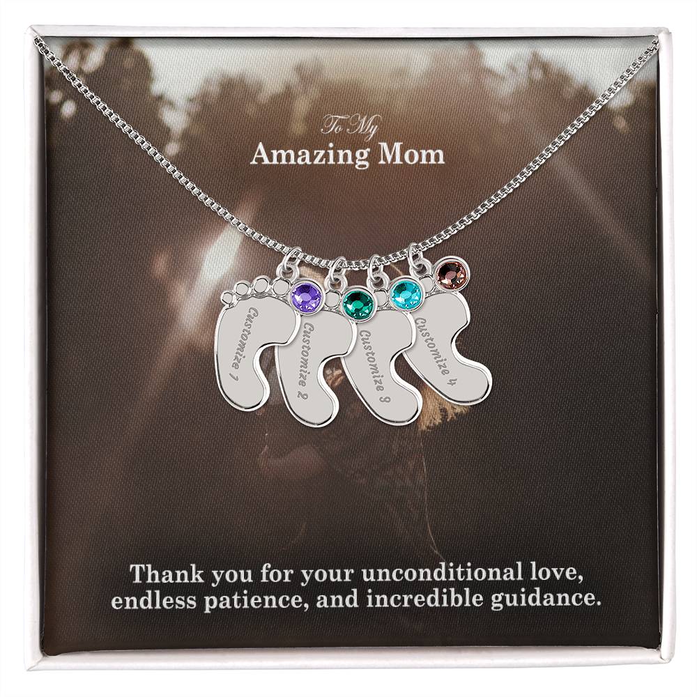 To My Amazing Mom, Thank You For Your Unconditional Love, Endless Patience, & Incredible Guidance - Custom Baby Feet Necklace with Birthstone - Gift for Mom