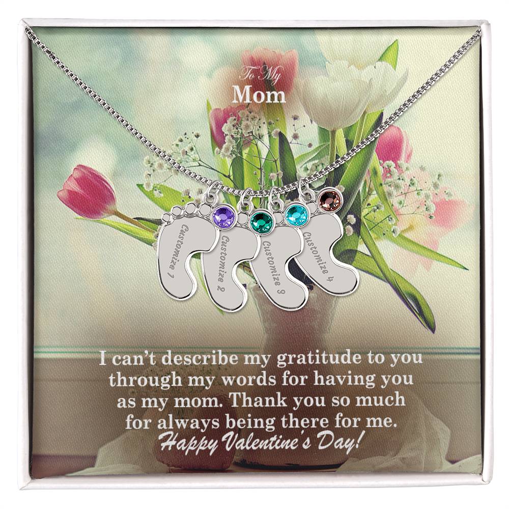 To My Mom, I Can't Describe My Gratitude To You Through My Words For Having You As My Mom - Engraved Baby Feet with Birthstones (w/MC) - Gift for Mom