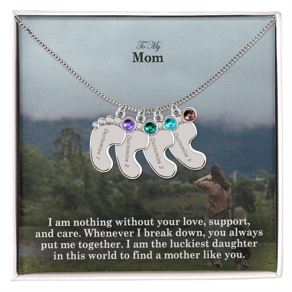 To My Mom, I Am Nothing Without Your Love, Support, & Care - Custom Baby Feet Necklace with Birthstone - Gift for Mom