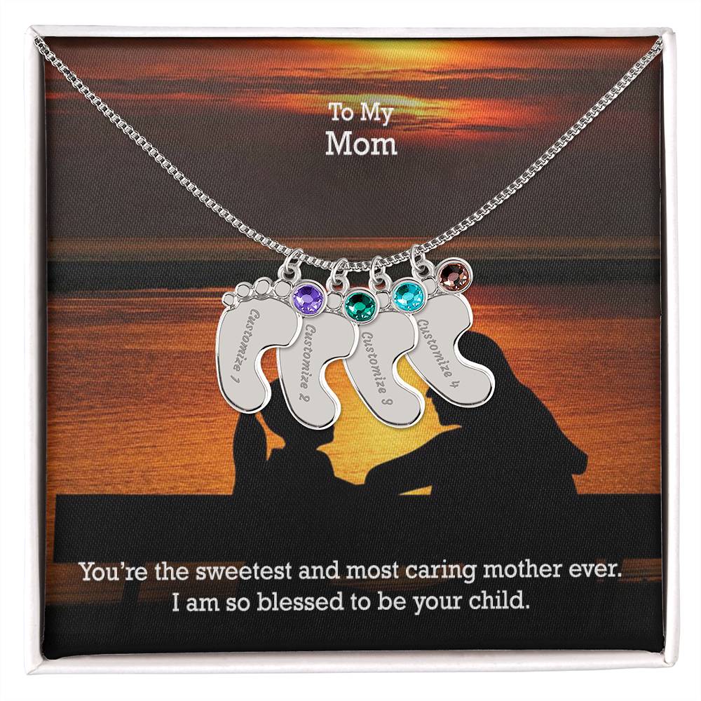 To My Mom, You're The Sweetest & Most Caring Mother Ever - Custom Baby Feet Necklace with Birthstone - Gift for Mom