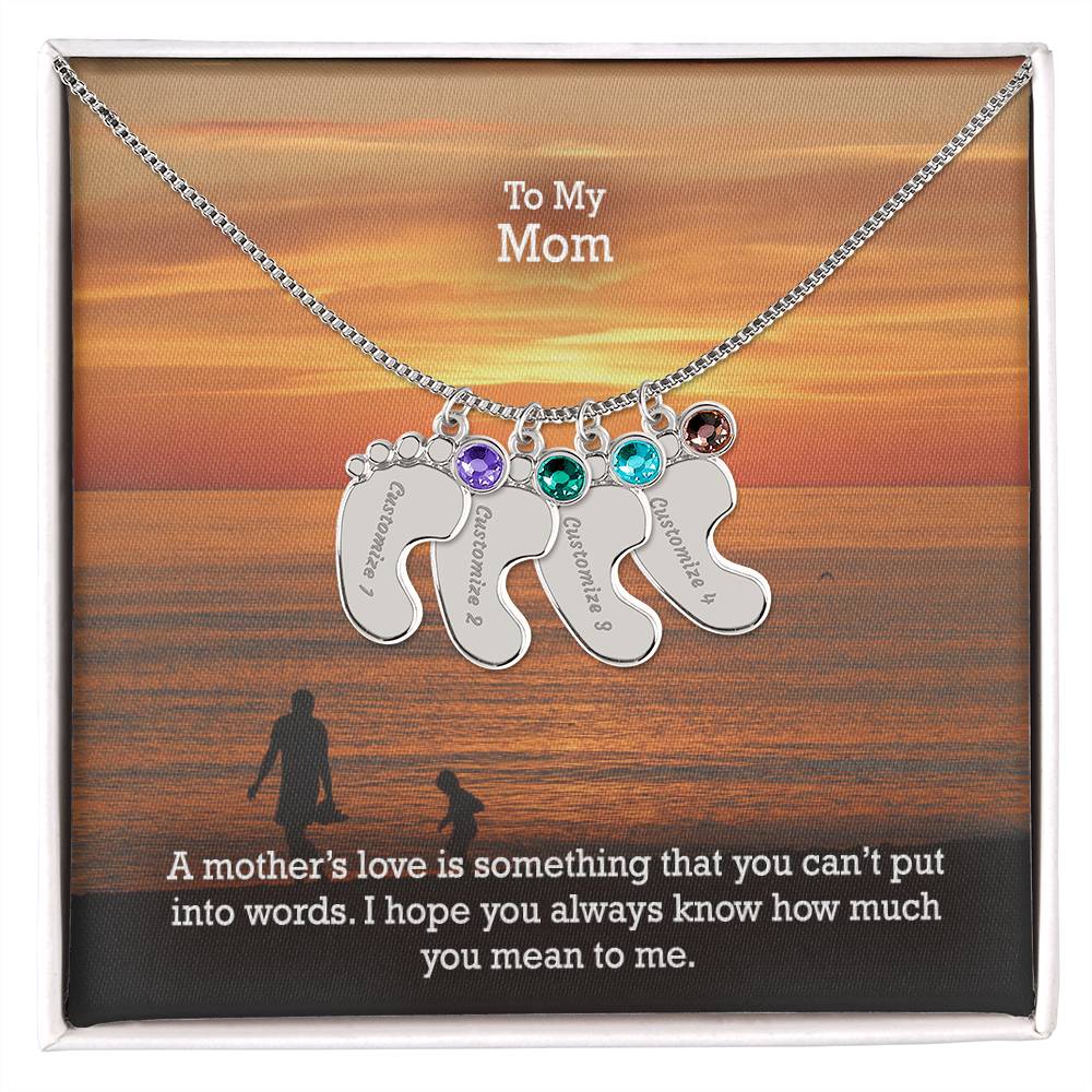 To My Mom, A Mother's Love Is Something That You Can't Put Into Words - Custom Baby Feet Necklace with Birthstone - Gift for Mom