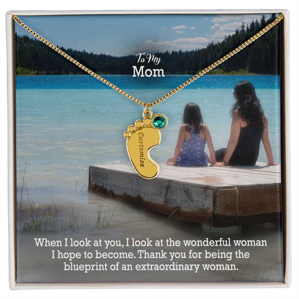 To My Mom, Thank You For Being The Blueprint Of An Extraordinary Woman - Custom Baby Feet Necklace with Birthstone - Gift for Mom