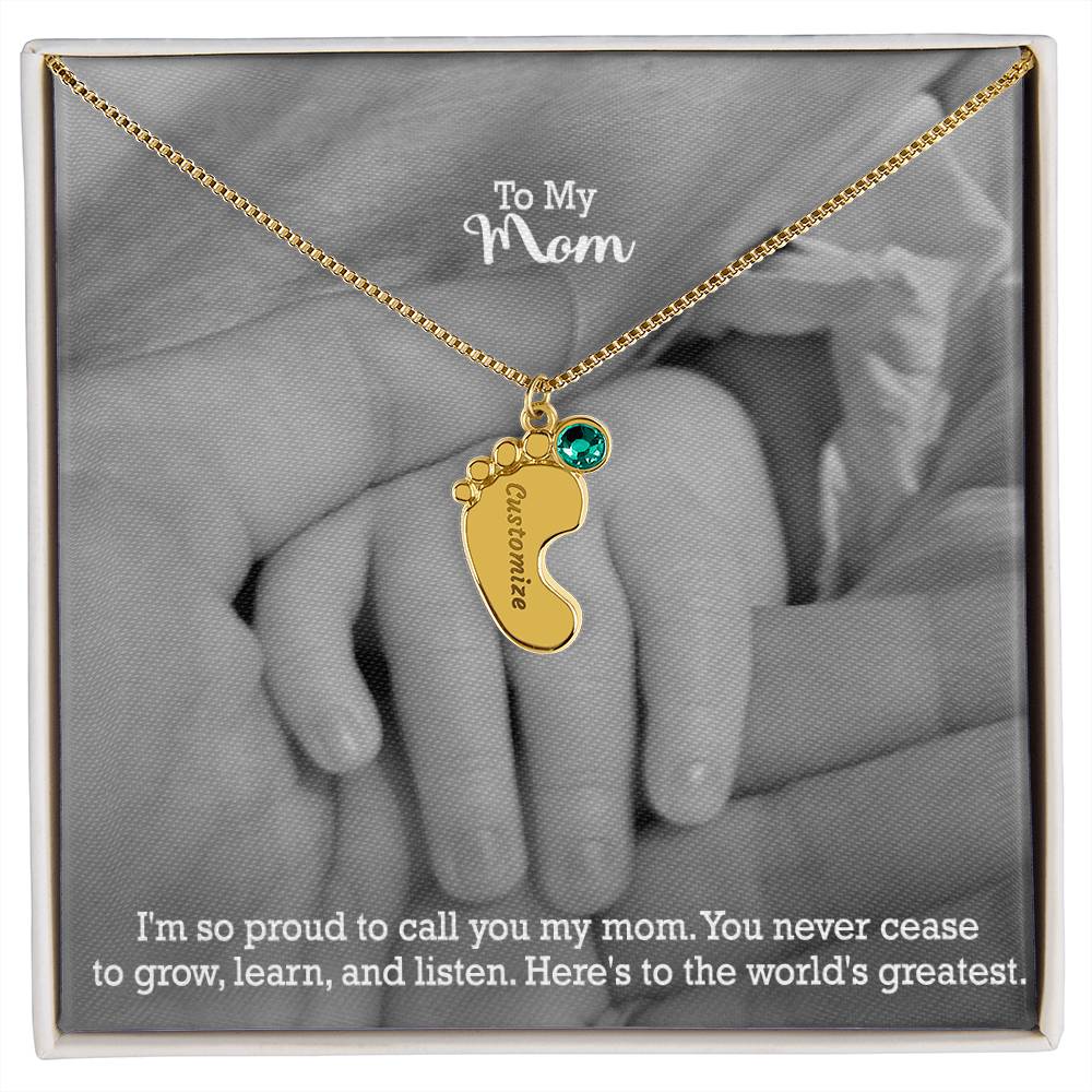 To My Mom, I'm So Proud To Call You My Mom - Custom Baby Feet Necklace with Birthstone - Gift for Mom