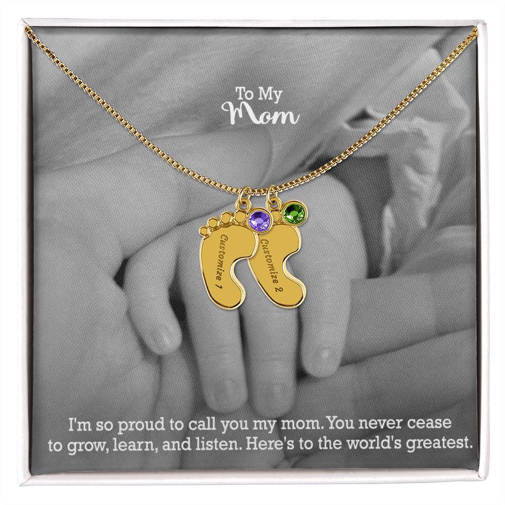 To My Mom, I'm So Proud To Call You My Mom - Custom Baby Feet Necklace with Birthstone - Gift for Mom