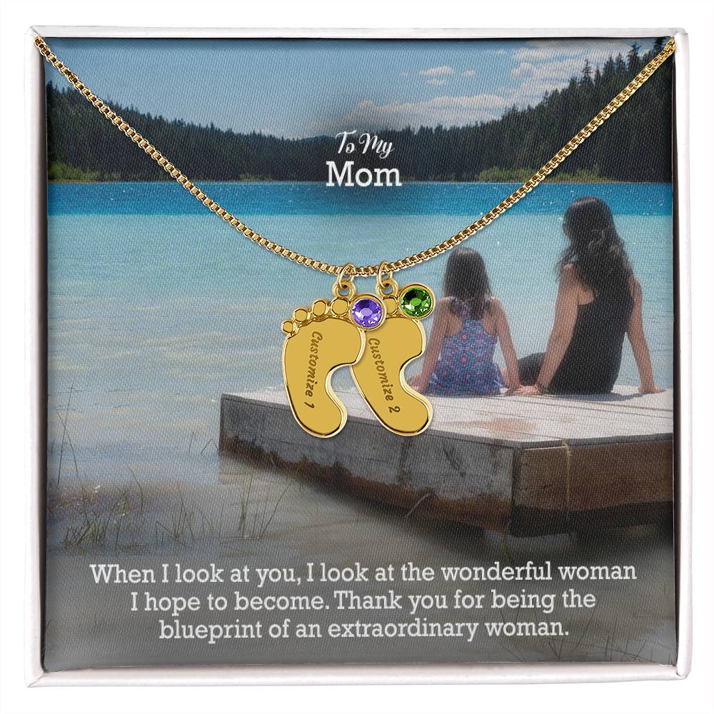 To My Mom, Thank You For Being The Blueprint Of An Extraordinary Woman - Custom Baby Feet Necklace with Birthstone - Gift for Mom