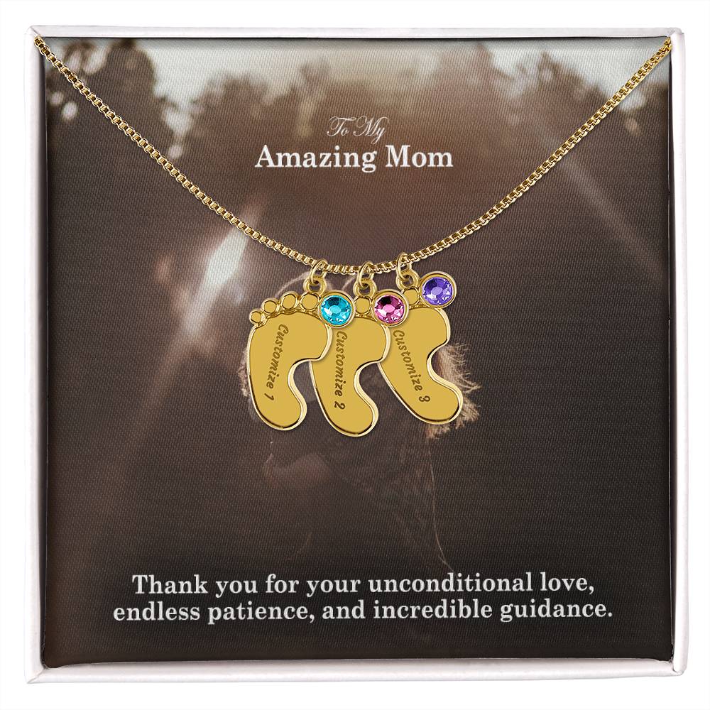 To My Amazing Mom, Thank You For Your Unconditional Love, Endless Patience, & Incredible Guidance - Custom Baby Feet Necklace with Birthstone - Gift for Mom