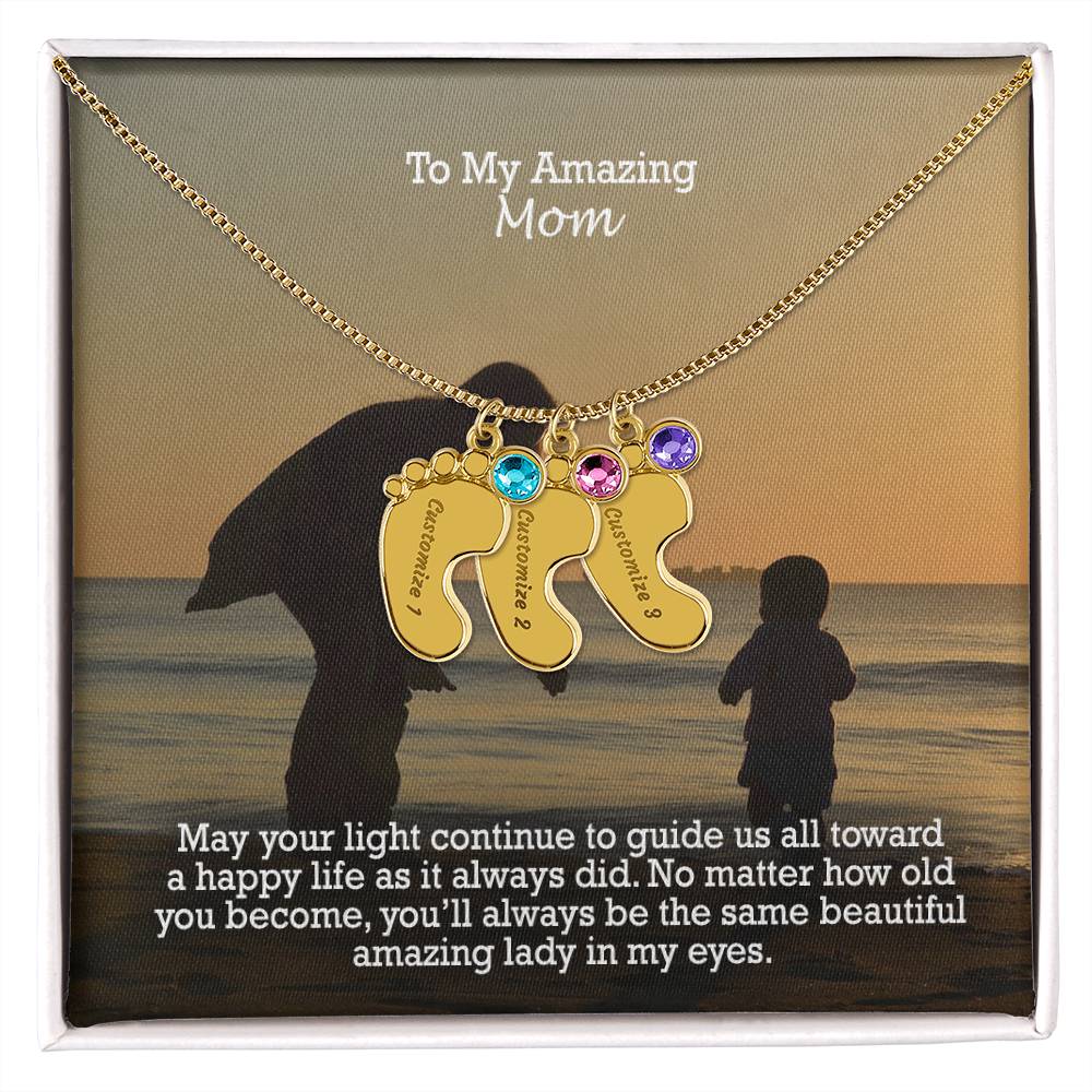 To My Amazing Mom, May Your Light Continue To Guide Us All Toward A Happy Life As It Always Did - Custom Baby Feet Necklace with Birthstone - Gift for Mom