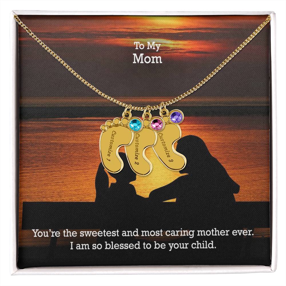 To My Mom, You're The Sweetest & Most Caring Mother Ever - Custom Baby Feet Necklace with Birthstone - Gift for Mom