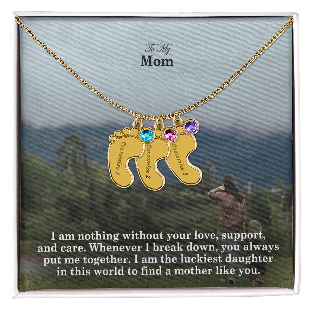 To My Mom, I Am Nothing Without Your Love, Support, & Care - Custom Baby Feet Necklace with Birthstone - Gift for Mom