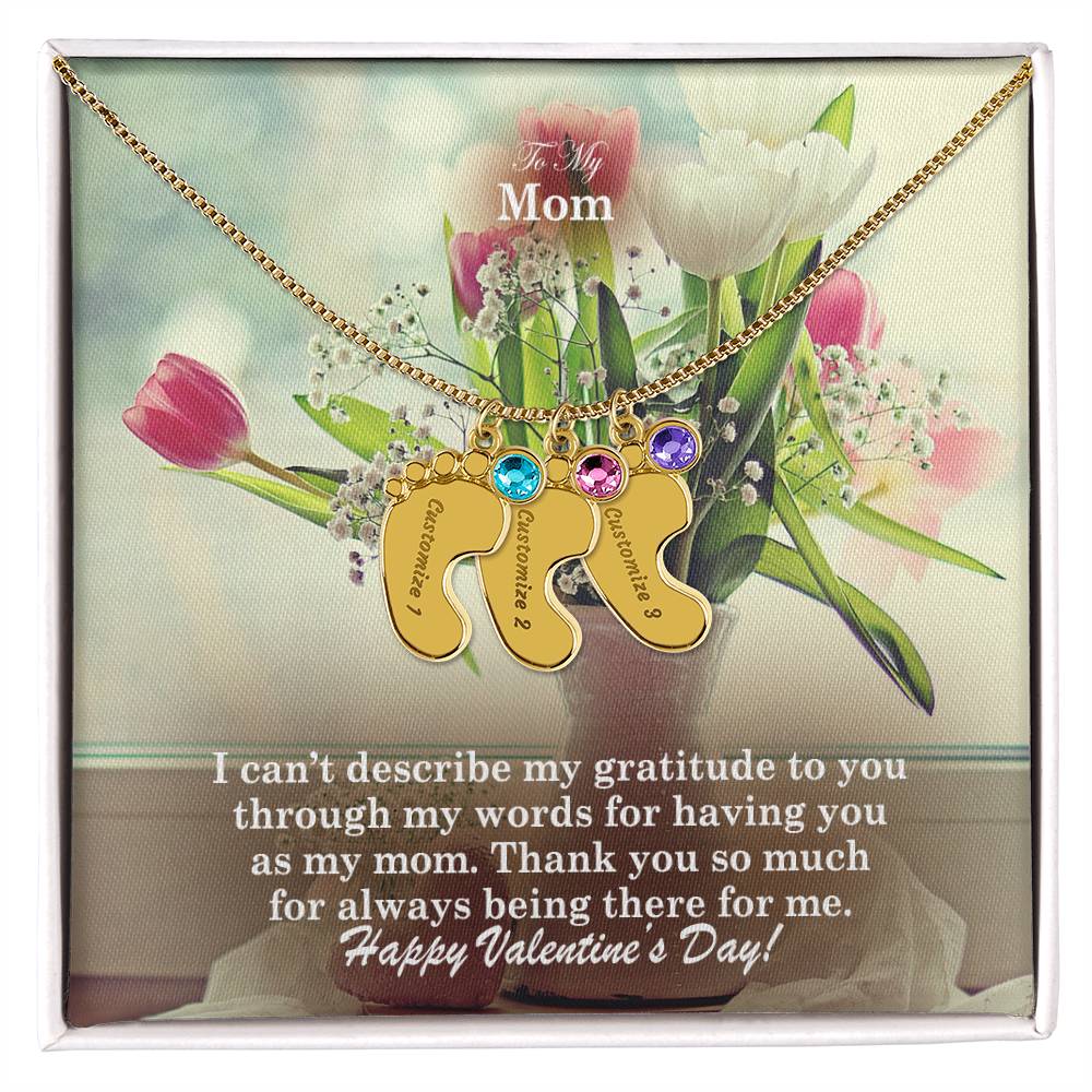 To My Mom, I Can't Describe My Gratitude To You Through My Words For Having You As My Mom - Engraved Baby Feet with Birthstones (w/MC) - Gift for Mom