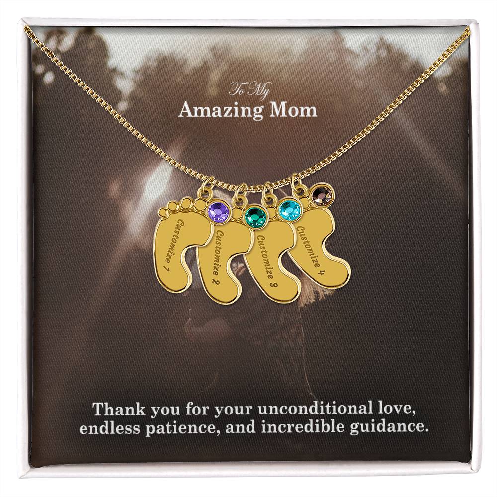 To My Amazing Mom, Thank You For Your Unconditional Love, Endless Patience, & Incredible Guidance - Custom Baby Feet Necklace with Birthstone - Gift for Mom