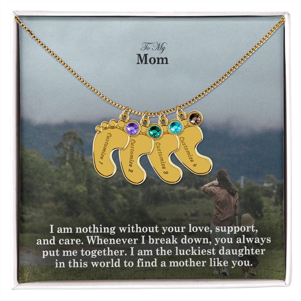 To My Mom, I Am Nothing Without Your Love, Support, & Care - Custom Baby Feet Necklace with Birthstone - Gift for Mom