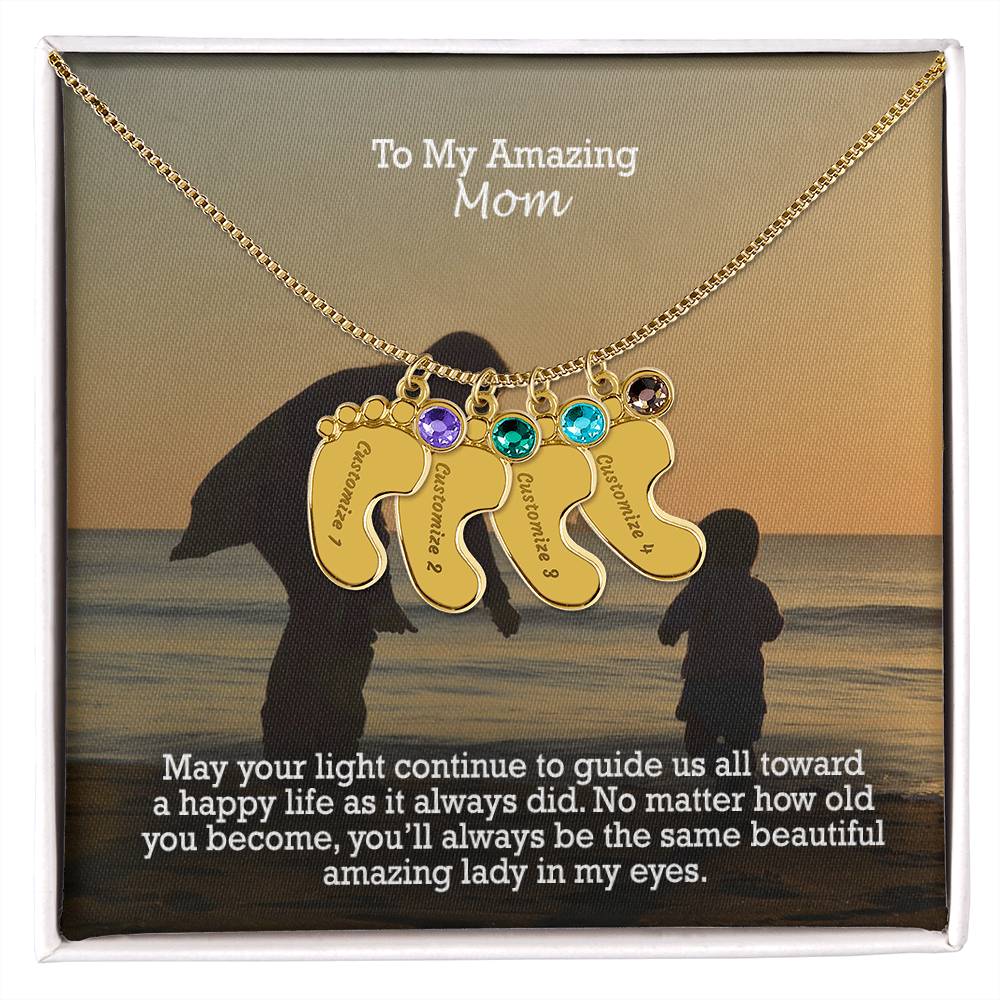 To My Amazing Mom, May Your Light Continue To Guide Us All Toward A Happy Life As It Always Did - Custom Baby Feet Necklace with Birthstone - Gift for Mom