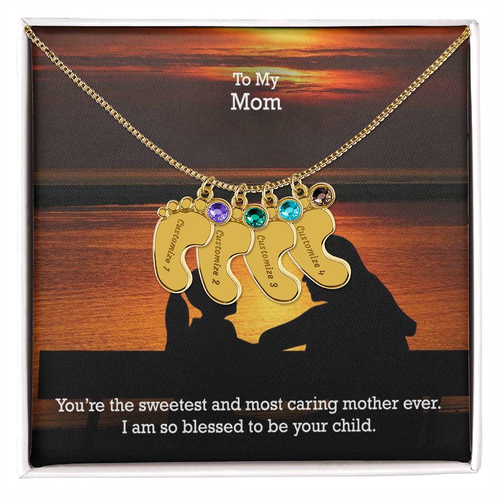 To My Mom, You're The Sweetest & Most Caring Mother Ever - Custom Baby Feet Necklace with Birthstone - Gift for Mom