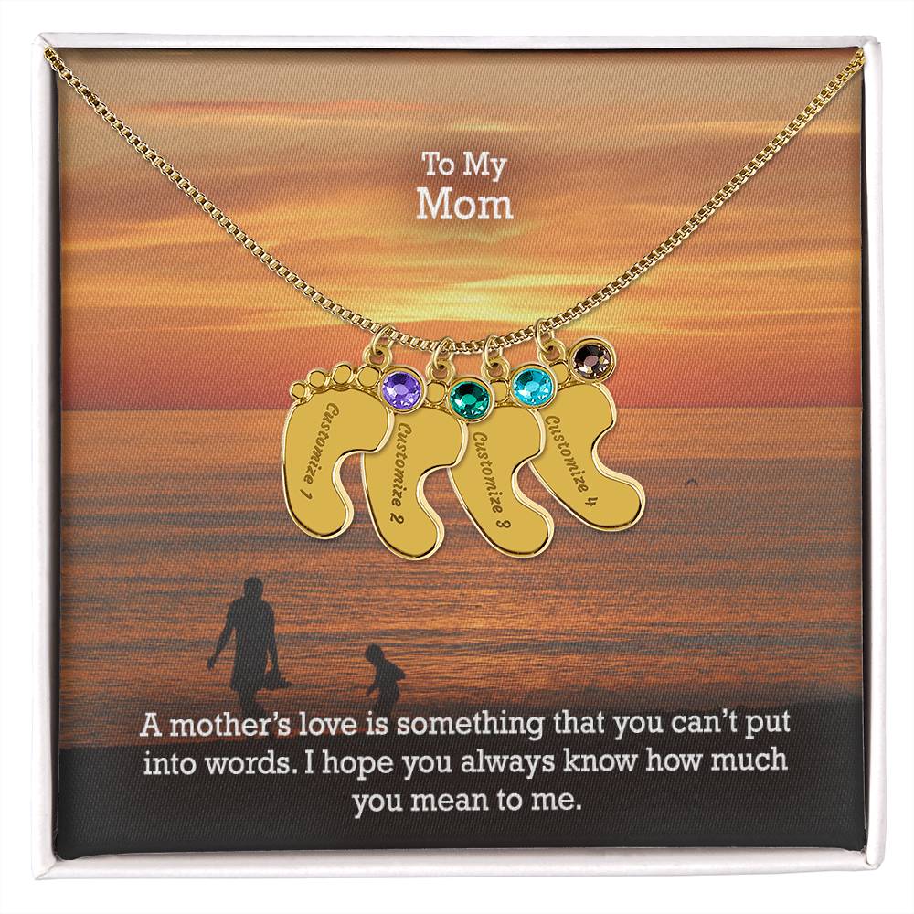 To My Mom, A Mother's Love Is Something That You Can't Put Into Words - Custom Baby Feet Necklace with Birthstone - Gift for Mom