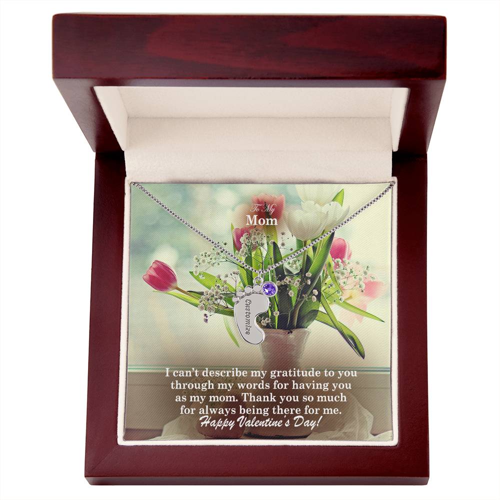 To My Mom, I Can't Describe My Gratitude To You Through My Words For Having You As My Mom - Engraved Baby Feet with Birthstones (w/MC) - Gift for Mom