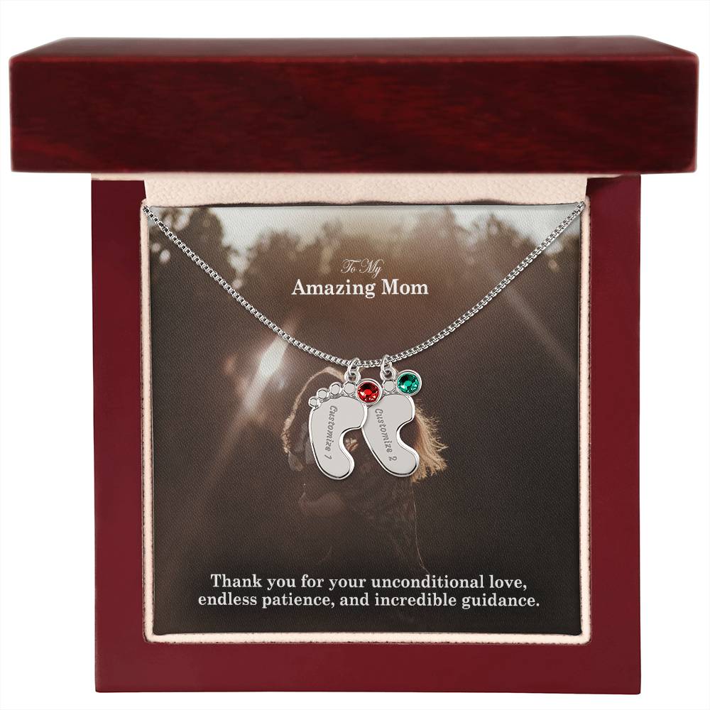 To My Amazing Mom, Thank You For Your Unconditional Love, Endless Patience, & Incredible Guidance - Custom Baby Feet Necklace with Birthstone - Gift for Mom