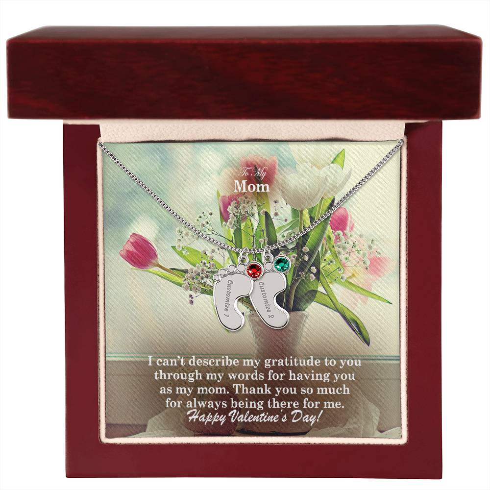 To My Mom, I Can't Describe My Gratitude To You Through My Words For Having You As My Mom - Engraved Baby Feet with Birthstones (w/MC) - Gift for Mom