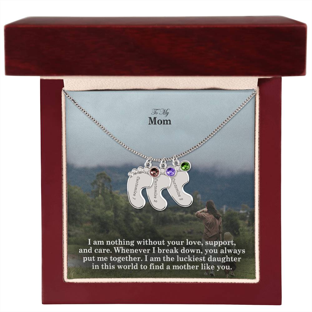 To My Mom, I Am Nothing Without Your Love, Support, & Care - Custom Baby Feet Necklace with Birthstone - Gift for Mom