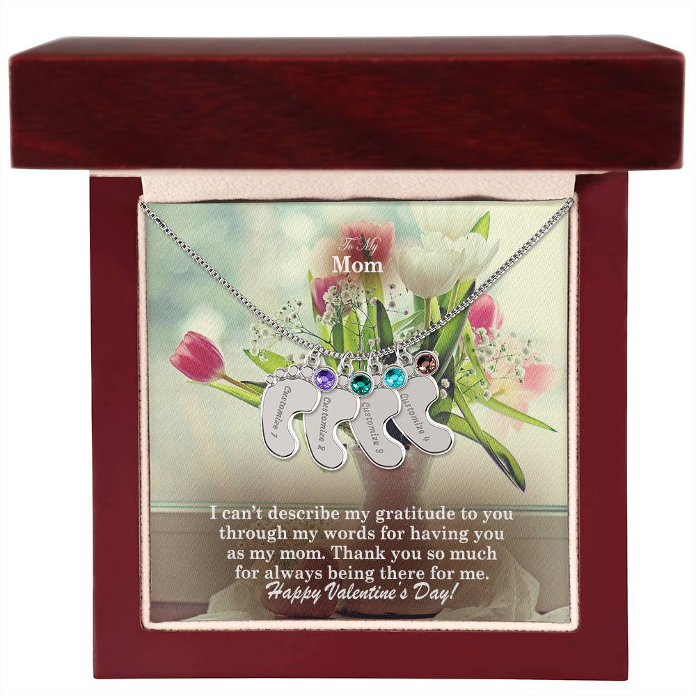 To My Mom, I Can't Describe My Gratitude To You Through My Words For Having You As My Mom - Engraved Baby Feet with Birthstones (w/MC) - Gift for Mom