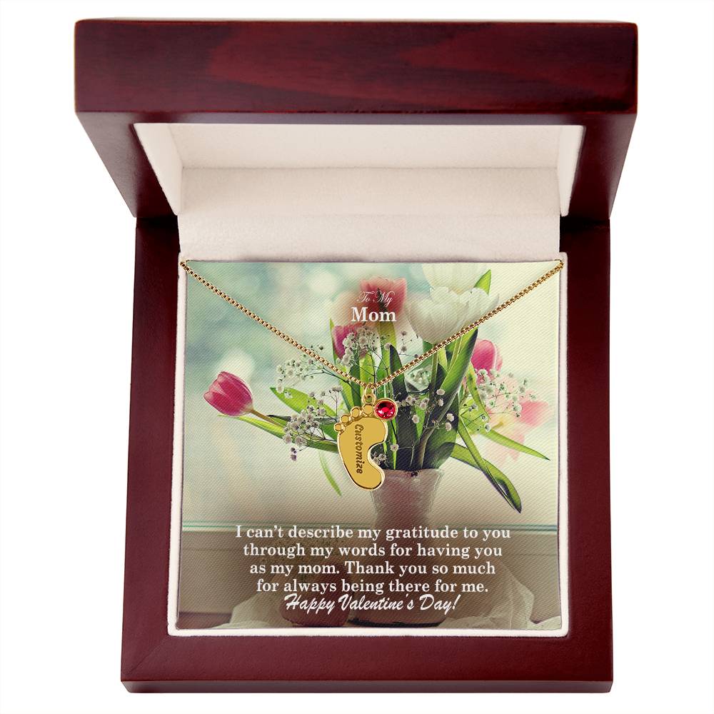 To My Mom, I Can't Describe My Gratitude To You Through My Words For Having You As My Mom - Engraved Baby Feet with Birthstones (w/MC) - Gift for Mom