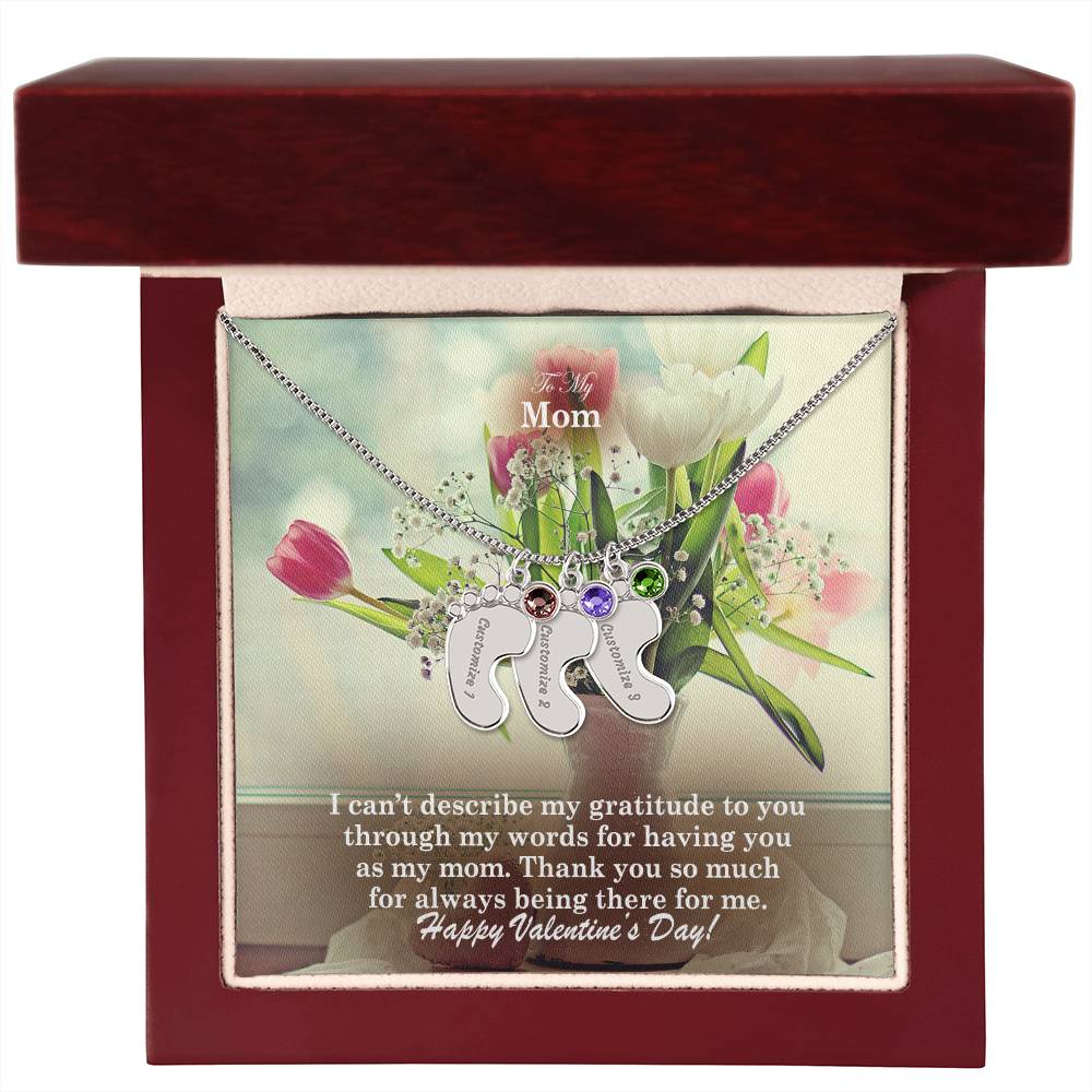 To My Mom, I Can't Describe My Gratitude To You Through My Words For Having You As My Mom - Engraved Baby Feet with Birthstones (w/MC) - Gift for Mom