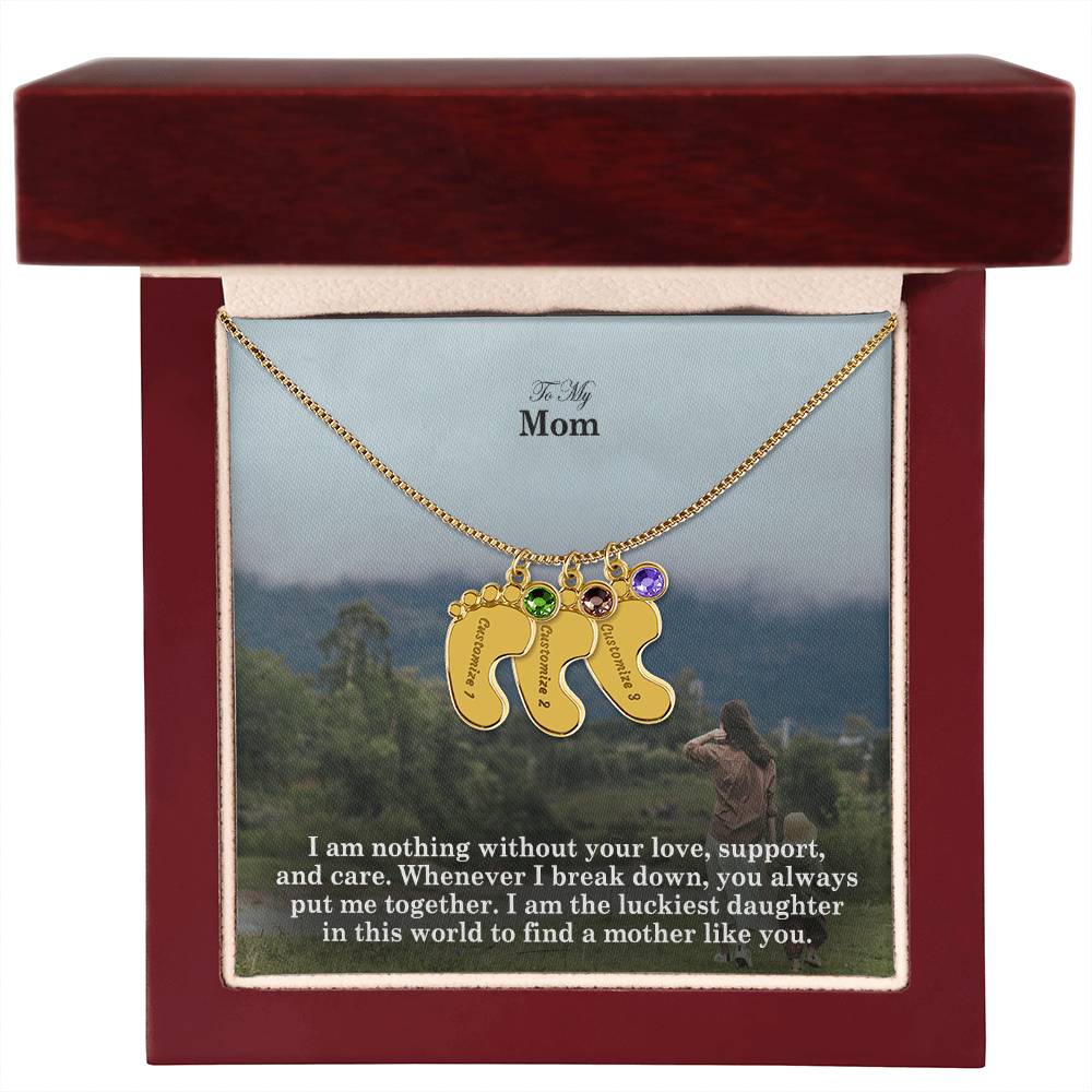 To My Mom, I Am Nothing Without Your Love, Support, & Care - Custom Baby Feet Necklace with Birthstone - Gift for Mom