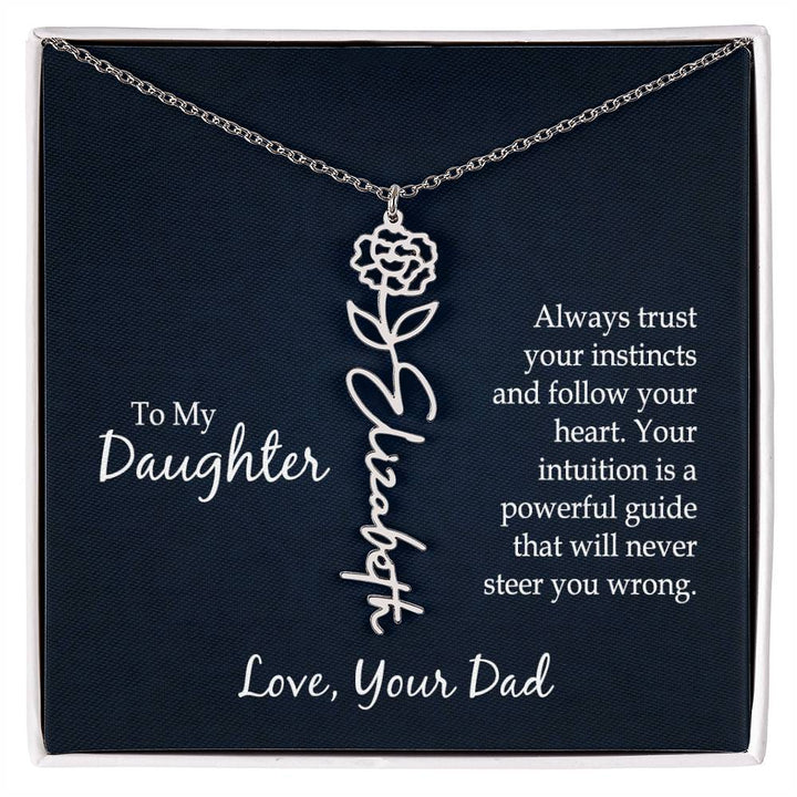 To My Daughter, Always Trust Your Instincts &amp; Follow Your Heart Flower Name Necklace – Gift for Daughter