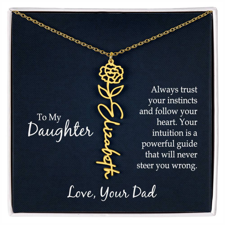 To My Daughter, Always Trust Your Instincts &amp; Follow Your Heart Flower Name Necklace – Gift for Daughter
