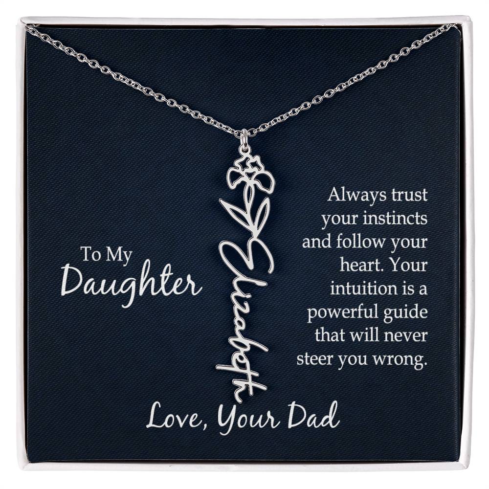 To My Daughter, Always Trust Your Instincts &amp; Follow Your Heart Flower Name Necklace – Gift for Daughter
