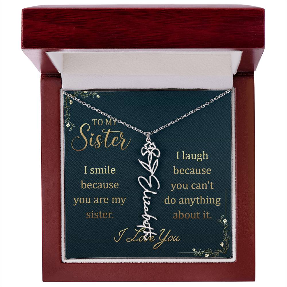 To My Sister, I Smile Because You Are My Sister Flower Name Necklace – Gift for Sister