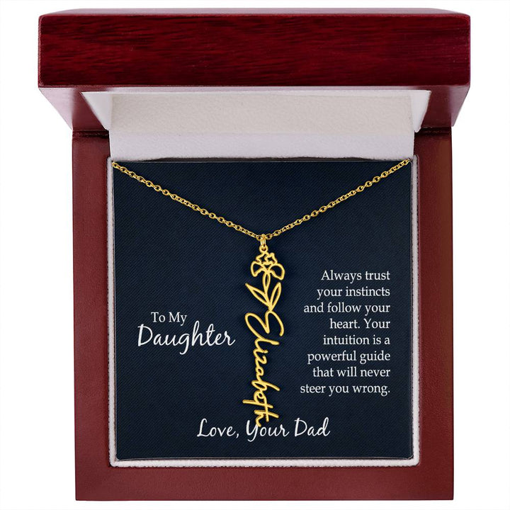 To My Daughter, Always Trust Your Instincts &amp; Follow Your Heart Flower Name Necklace – Gift for Daughter