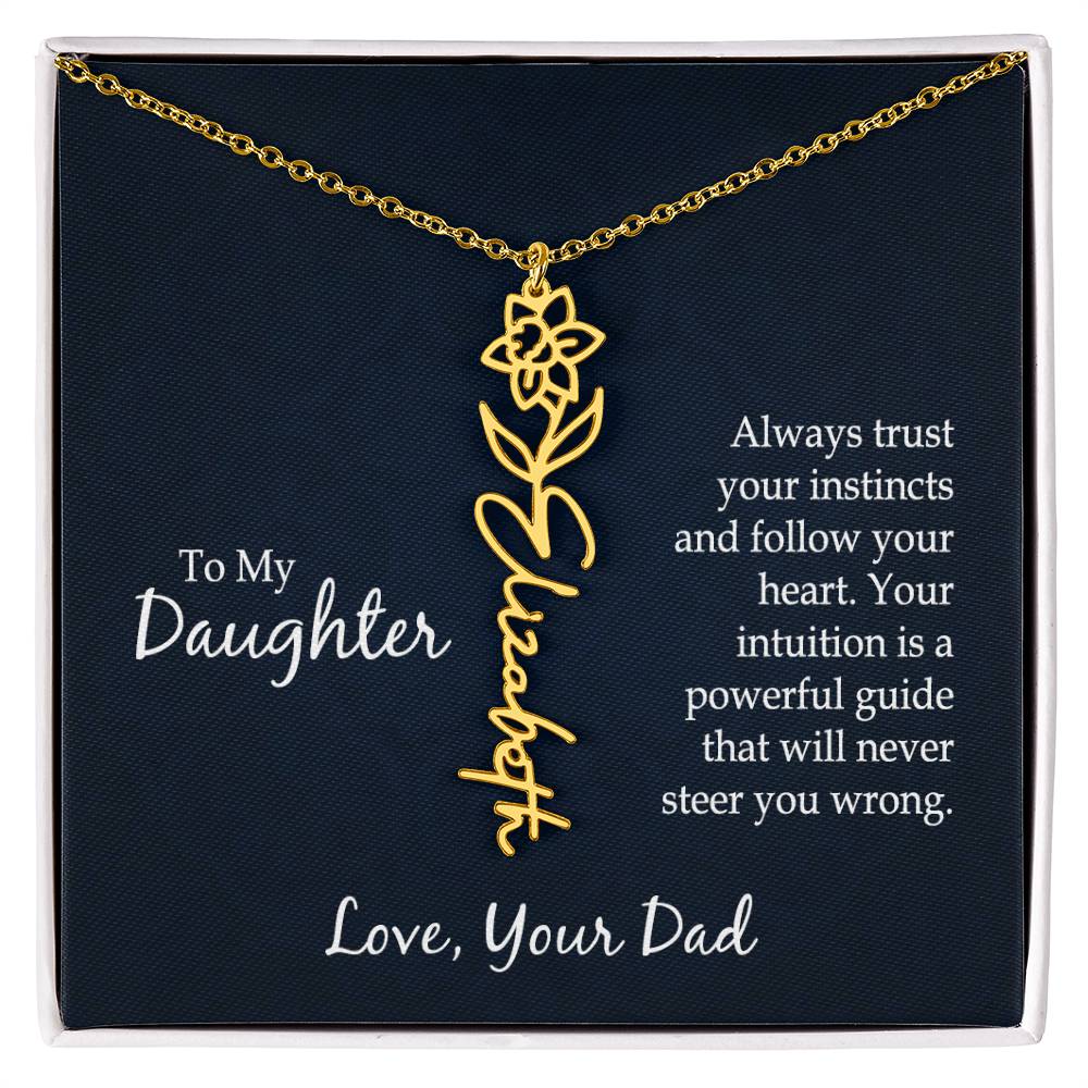 To My Daughter, Always Trust Your Instincts &amp; Follow Your Heart Flower Name Necklace – Gift for Daughter