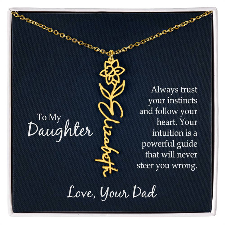 To My Daughter, Always Trust Your Instincts &amp; Follow Your Heart Flower Name Necklace – Gift for Daughter