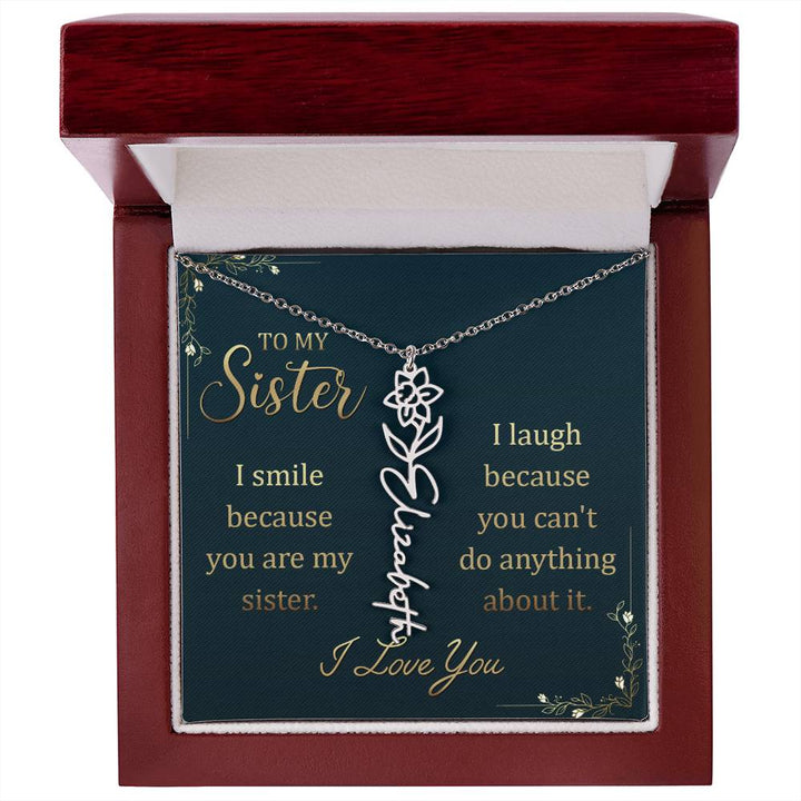 To My Sister, I Smile Because You Are My Sister Flower Name Necklace – Gift for Sister