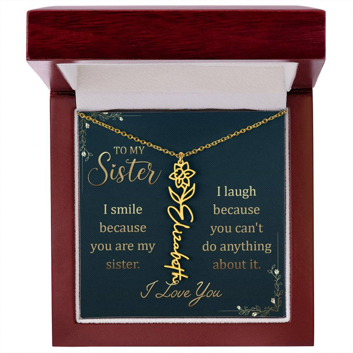 To My Sister, I Smile Because You Are My Sister Flower Name Necklace – Gift for Sister