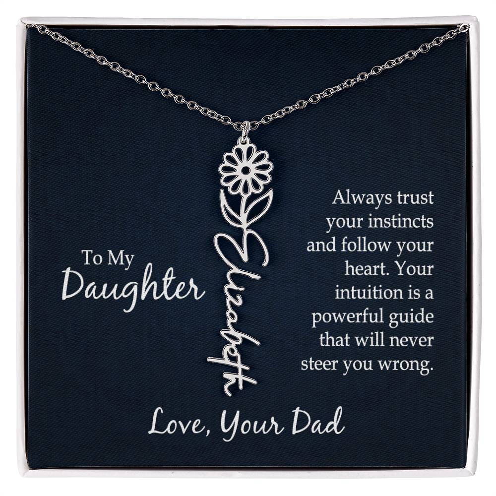 To My Daughter, Always Trust Your Instincts &amp; Follow Your Heart Flower Name Necklace – Gift for Daughter