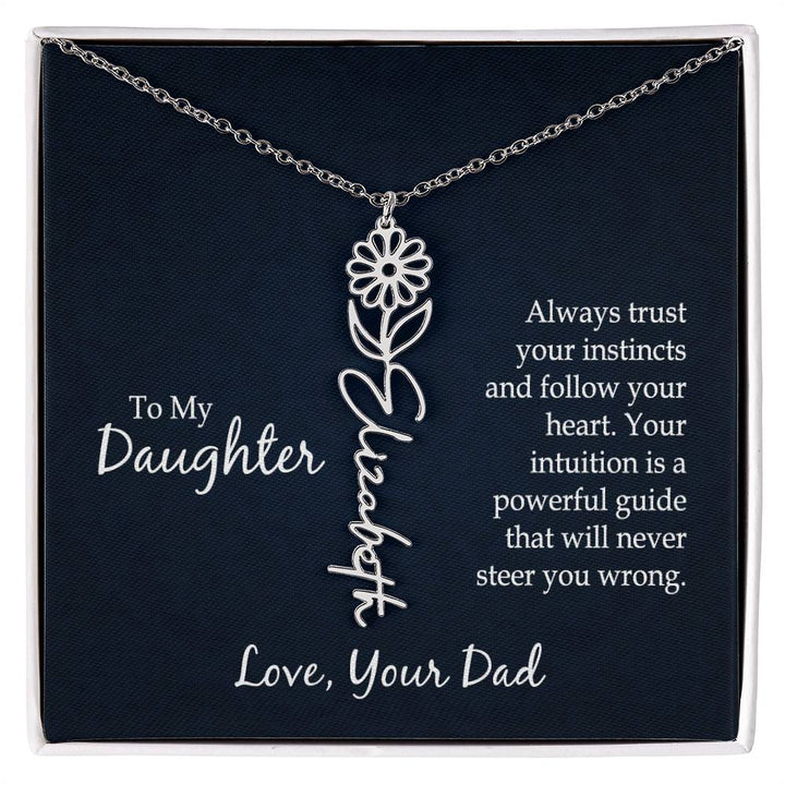 To My Daughter, Always Trust Your Instincts &amp; Follow Your Heart Flower Name Necklace – Gift for Daughter
