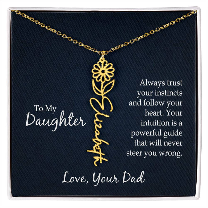 To My Daughter, Always Trust Your Instincts &amp; Follow Your Heart Flower Name Necklace – Gift for Daughter