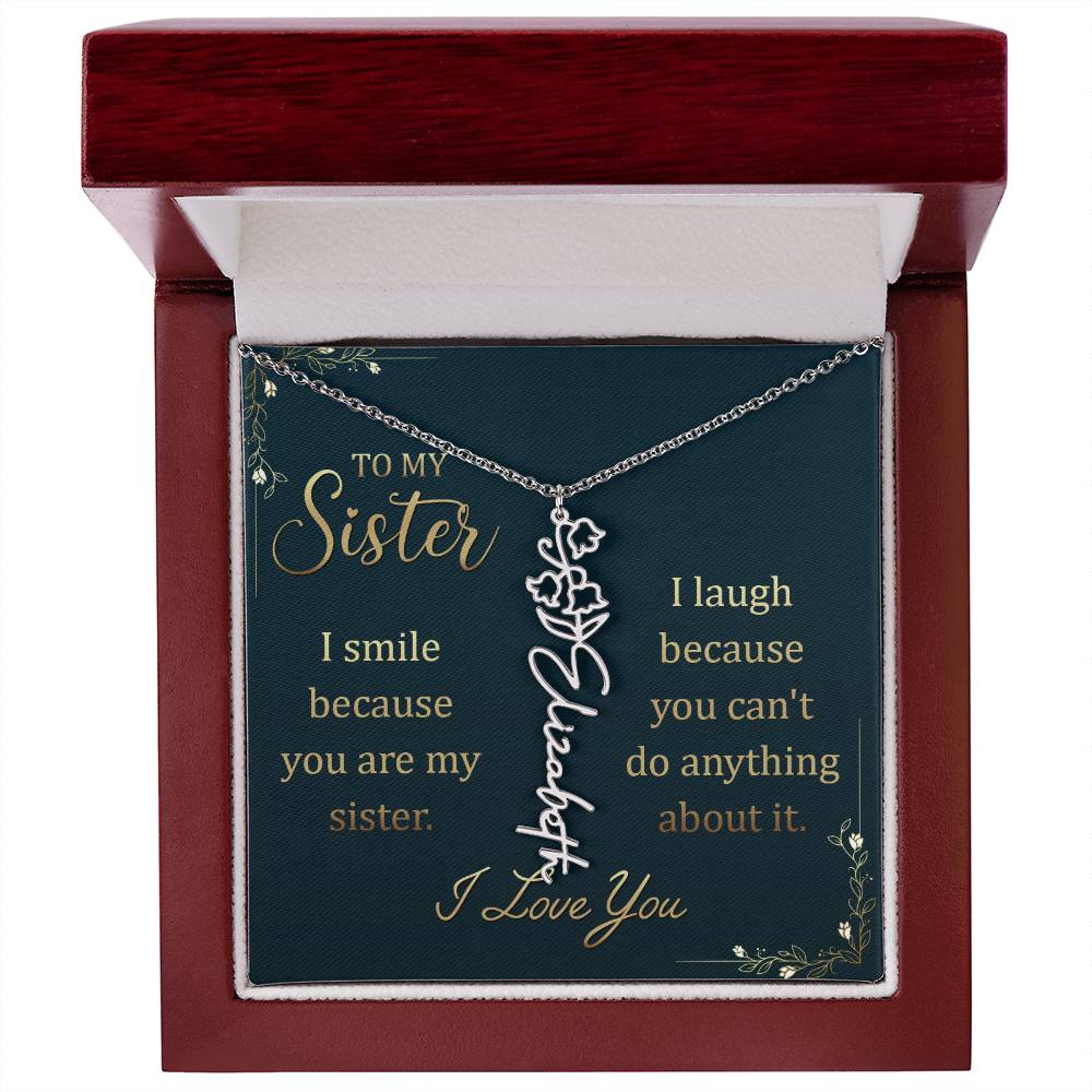 To My Sister, I Smile Because You Are My Sister - Flower Name Necklace - Gift for Sister