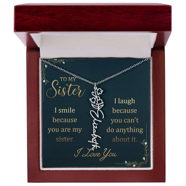 To My Sister, I Smile Because You Are My Sister Flower Name Necklace – Gift for Sister