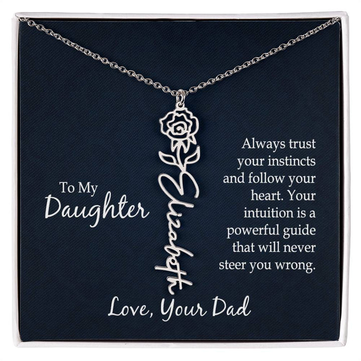 To My Daughter, Always Trust Your Instincts &amp; Follow Your Heart Flower Name Necklace – Gift for Daughter