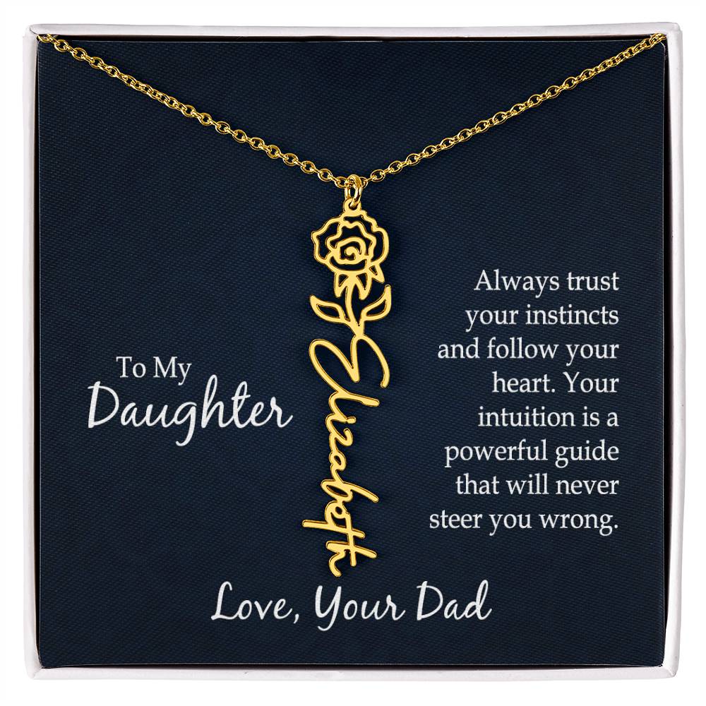 To My Daughter, Always Trust Your Instincts &amp; Follow Your Heart Flower Name Necklace – Gift for Daughter