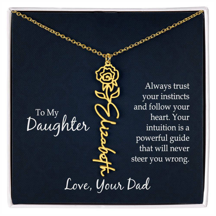 To My Daughter, Always Trust Your Instincts &amp; Follow Your Heart Flower Name Necklace – Gift for Daughter